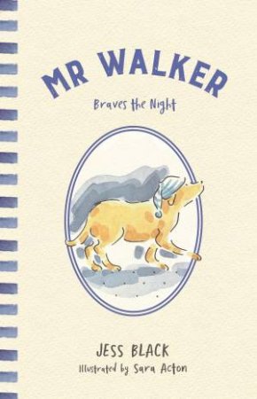 Mr Walker Braves The Night by Jess Black & Sara Acton