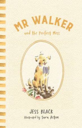 Mr Walker And The Perfect Mess by Jess Black & Sara Acton