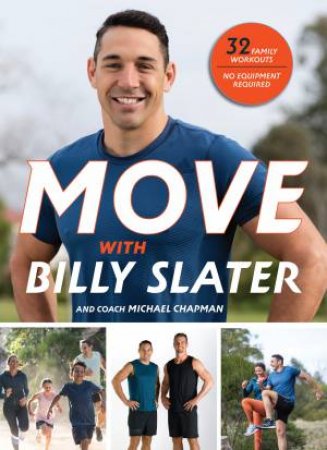 MOVE with Billy Slater by Billy Slater & Michael Chapman
