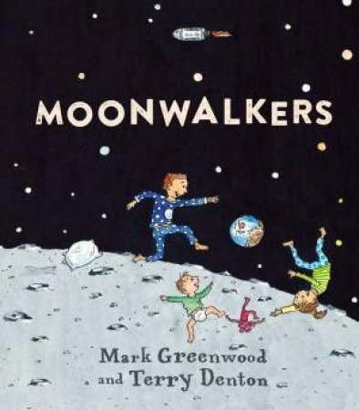 Moonwalkers by Mark Greenwood & Terry Denton