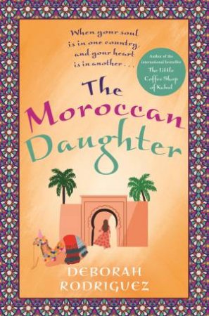 The Moroccan Daughter by Deborah Rodriguez