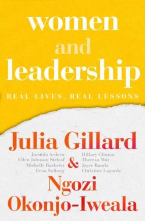 Women And Leadership by Julia Gillard & Ngozi Okonjo-Iweala