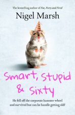 Smart Stupid And Sixty