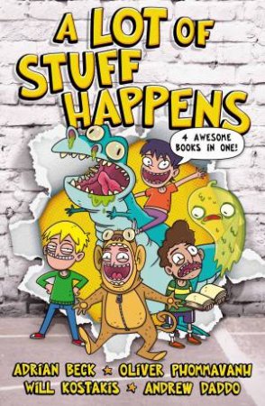A Lot of Stuff Happens by Adrian Beck, Andrew Daddo & Oliver Phommavanh