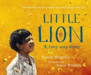 Little Lion by Saroo Brierley & Bruce Whatley