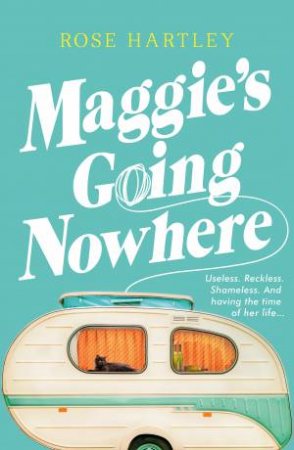 Maggie's Going Nowhere by Rose Hartley