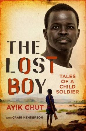 The Lost Boy by Ayik Chut Deng