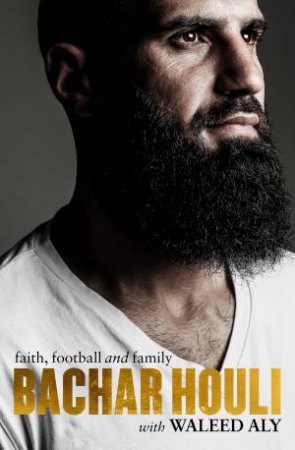 Bachar Houli by Bachar Houli & Waleed Aly
