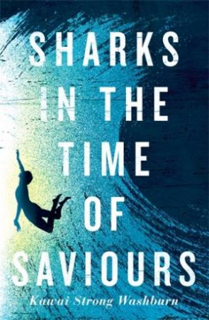 Sharks In The Time Of Saviours by Kawai Strong Washburn