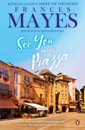 See You In The Piazza by Frances Mayes