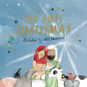 The First Christmas by Anonymous & Jess Racklyeft