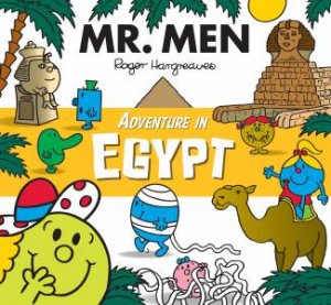 Mr Men Adventures: Adventure In Egypt by Roger Hargreaves