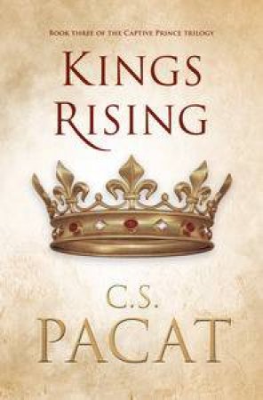 Kings Rising by C.S. Pacat