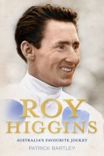 Roy Higgins Australias Favourite Jockey