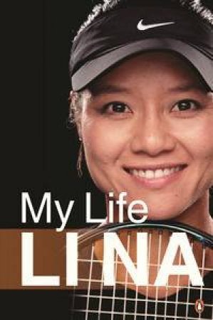 Li Na : My Life by Na Li