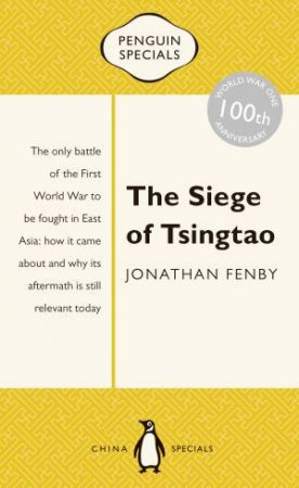 Penguin Specials: The Siege of Tsingtao by Jonathan Fenby