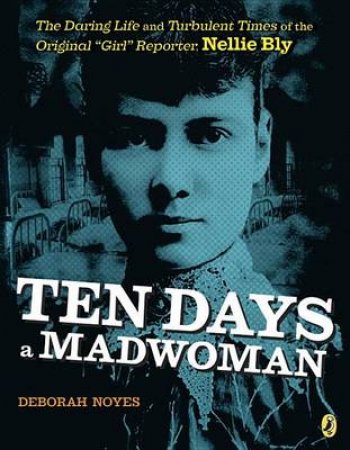 Ten Days A Madwoman by Deborah Noyes