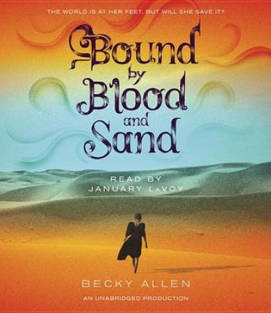 Bound By Blood And Sand by Becky Allen