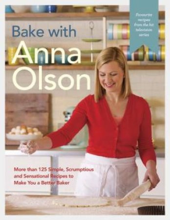 Bake With Anna Olson by Anna Olson