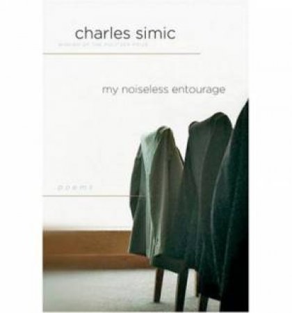 My Noiseless Entourage by SIMIC CHARLES