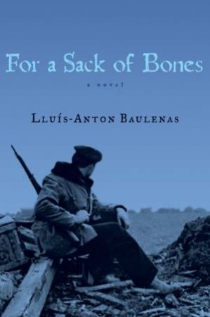 For a Sack of Bones by BAULENAS LLUIS-ANTON