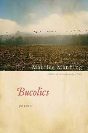 Bucolics by MANNING MAURICE