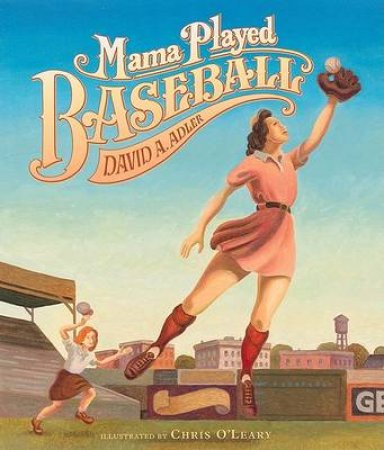 Mama Played Baseball by ADLER DAVID A.