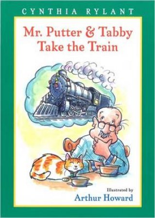 Mr. Putter and Tabby Take the Train by RYLANT CYNTHIA