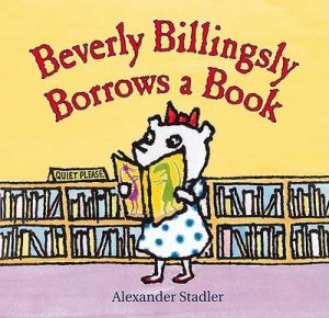 Beverly Billingsly Borrows a Book by STADLER ALEXANDER