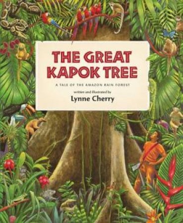 The Great Kapok Tree by Lynne Cherry