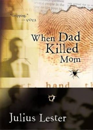 When Dad Killed Mom by LESTER JULIUS