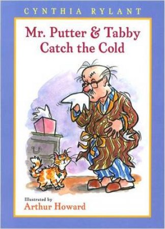 Mr. Putter and Tabby Catch the Cold by RYLANT CYNTHIA
