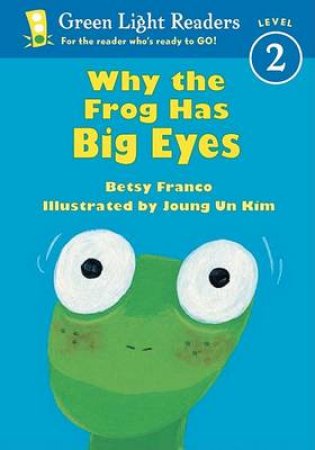Why the Frog Has Big Eyes by FRANCO BETSY