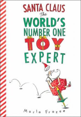 Santa Claus the World's Number One Toy Expert by FRAZEE MARLA