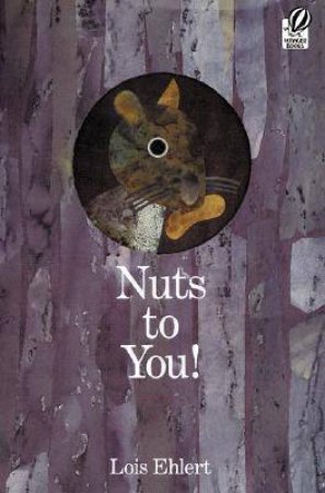 Nuts to You! by EHLERT LOIS