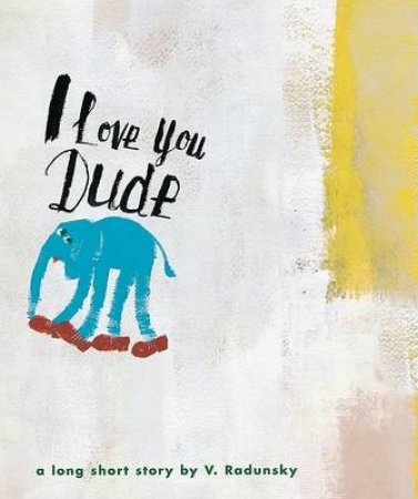I Love You Dude by RADUNSKY VLADIMIR