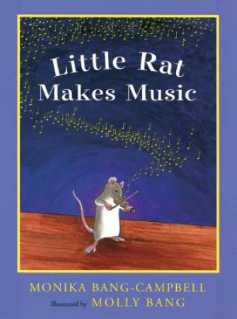 Little Rat Makes Music by BANG-CAMPBELL MONIKA