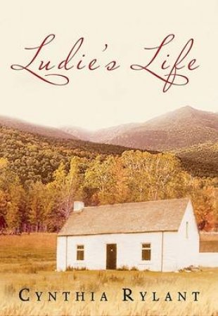 Ludie's Life by RYLANT CYNTHIA