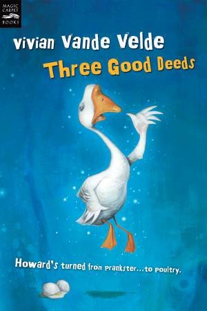 Three Good Deeds by VANDE VELDE VIVIAN