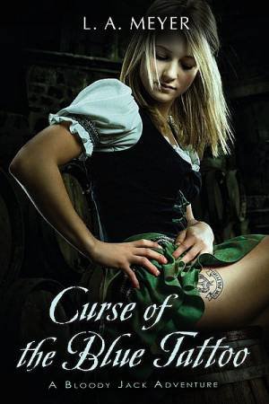 Curse of the Blue Tattoo: Jacky Faber 2 by MEYER LOUIS A.