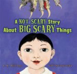 Not Scary Story About Big Scary Things