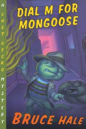 Dial M For Mongoose by Bruce Hale
