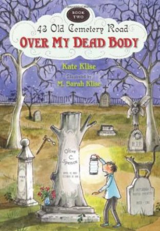 Over My Dead Body: 43 Old Cemetery Road,  Bk 2 by KLISE KATE