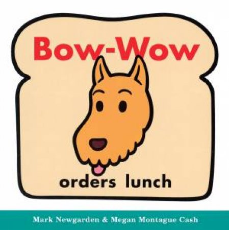 Bow-wow Orders Lunch by NEWGARDEN MARK