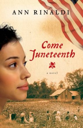 Come Juneteenth by RINALDI ANN