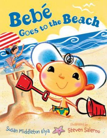 Bebe Goes to the Beach by ELYA SUSAN MIDDLETON