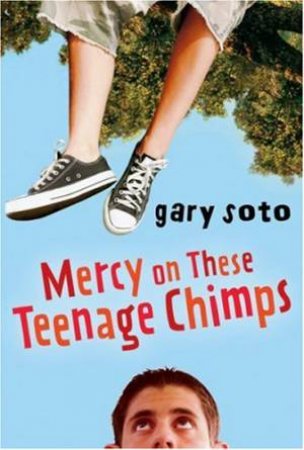 Mercy on These Teenage Chimps by SOTO GARY