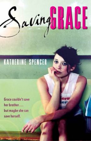 Saving Grace by SPENCER  KATHERINE