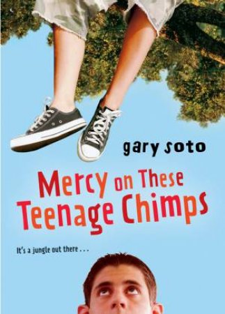 Mercy on These Teenage Chimps by SOTO GARY
