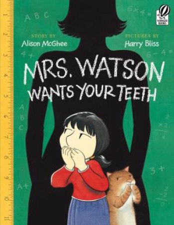 Mrs.watson Wants Your Teeth by MCGHEE ALISON